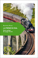 Poésie du rail (La) [nouvelle édition]